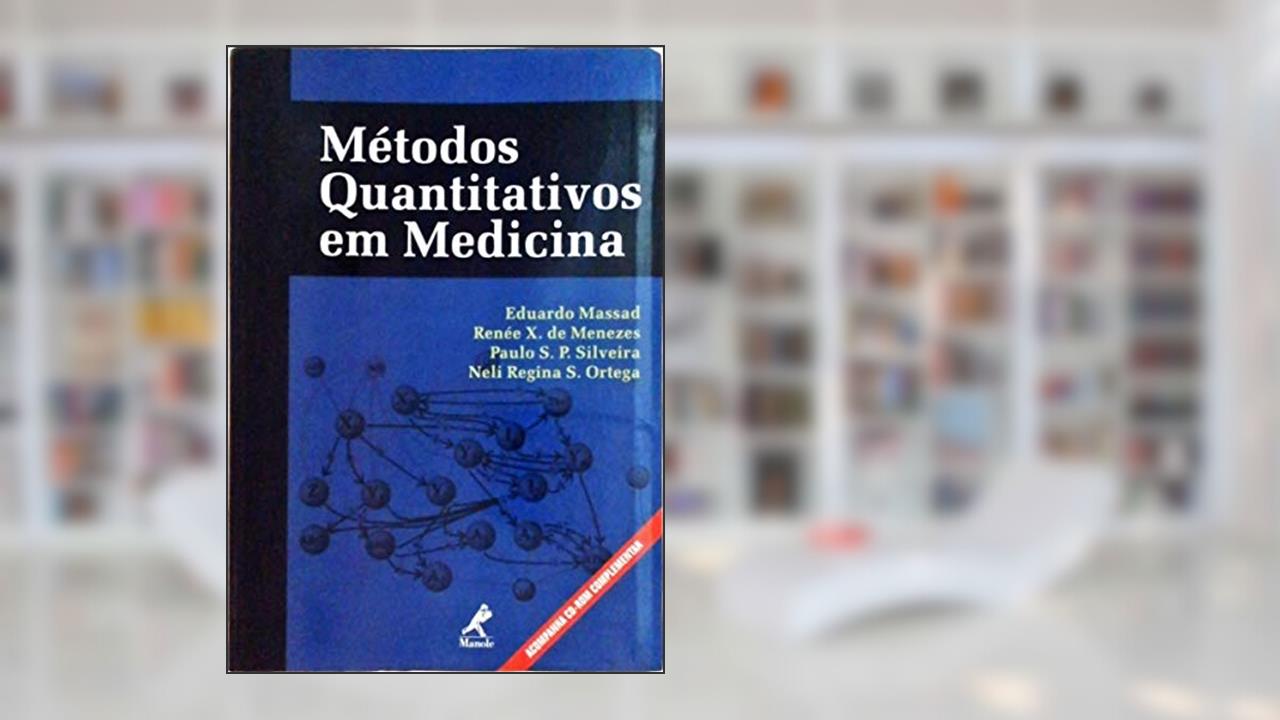 Capa de Métodos quantitativos em medicina, do autor Eduardo Massad; Renée X. de Menezes; Paulo S. P. Silveira; Neli Regina S. Ortega