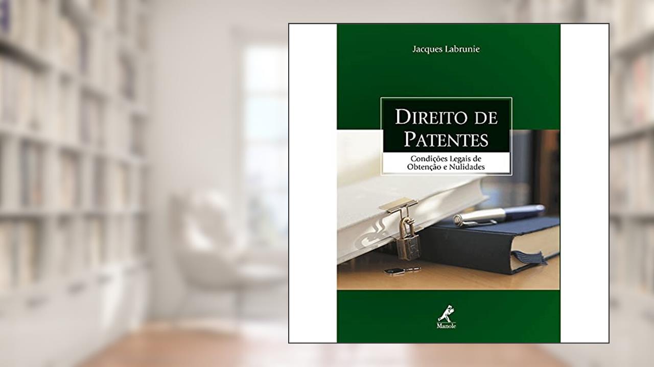 Capa de Direito de patentes: Condições Legais de Obtenção e Nulidades, do autor Jacques Labrunie