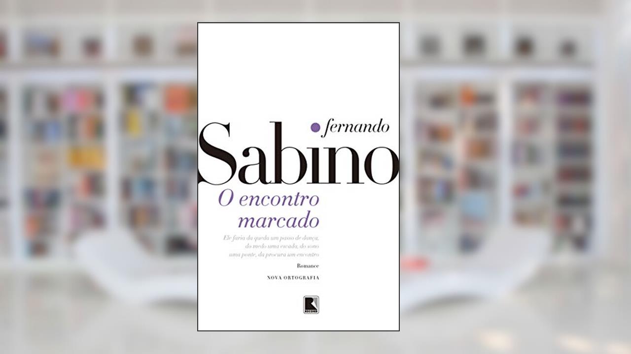 O ENCONTRO MARCADO, do autor Fernando Sabino