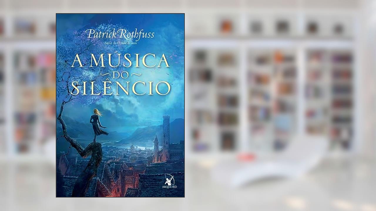 Capa de A música do silêncio (A Crônica do Matador do Rei - Livro 3), do autor Patrick Rothfuss