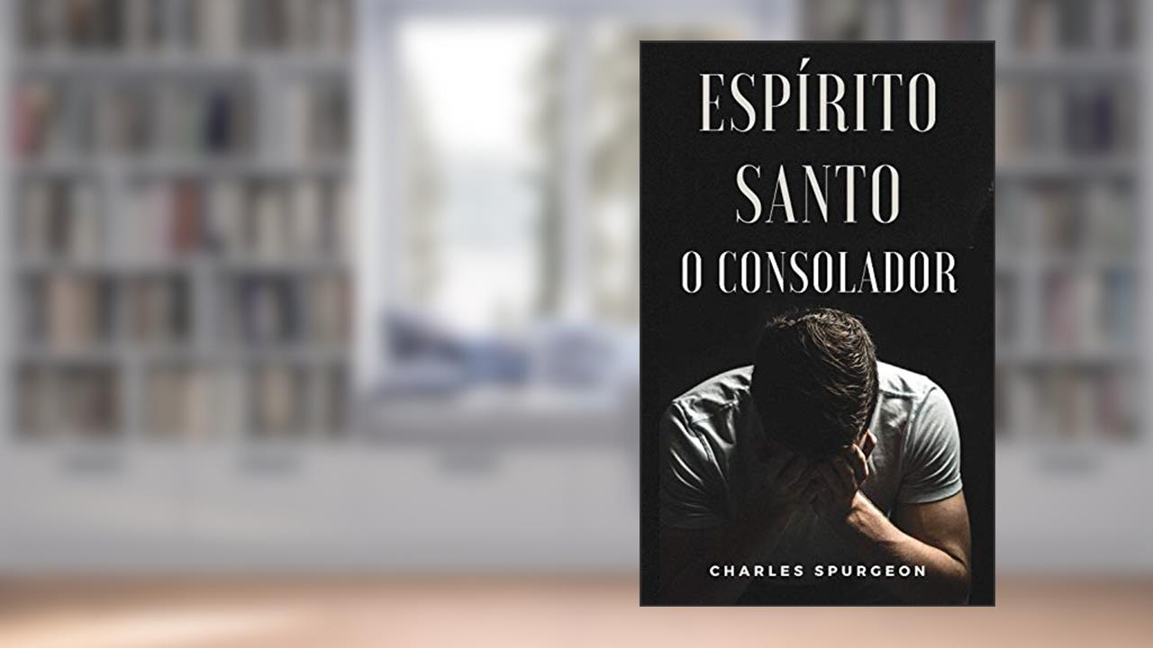 Capa de Espírito Santo - O Consolador, do autor Charles Spurgeon