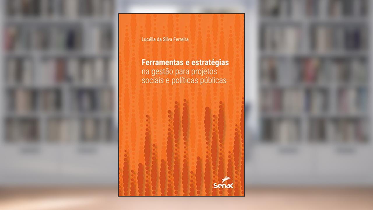 Capa de Ferramentas e estratégias na gestão para projetos sociais e políticas públicas (Série Universitária), do autor Lucélia da Silva Ferreira