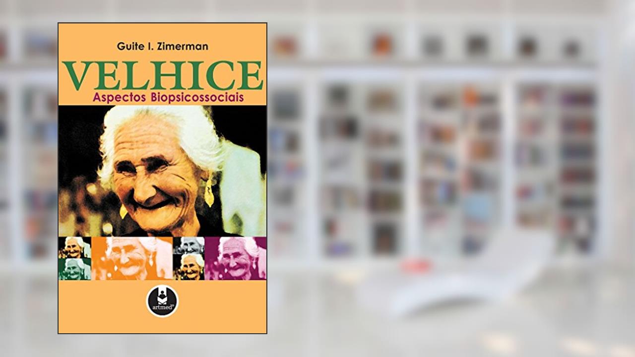 Capa de Velhice Aspectos Biopsicossociais, do autor Guite I. Zimerman