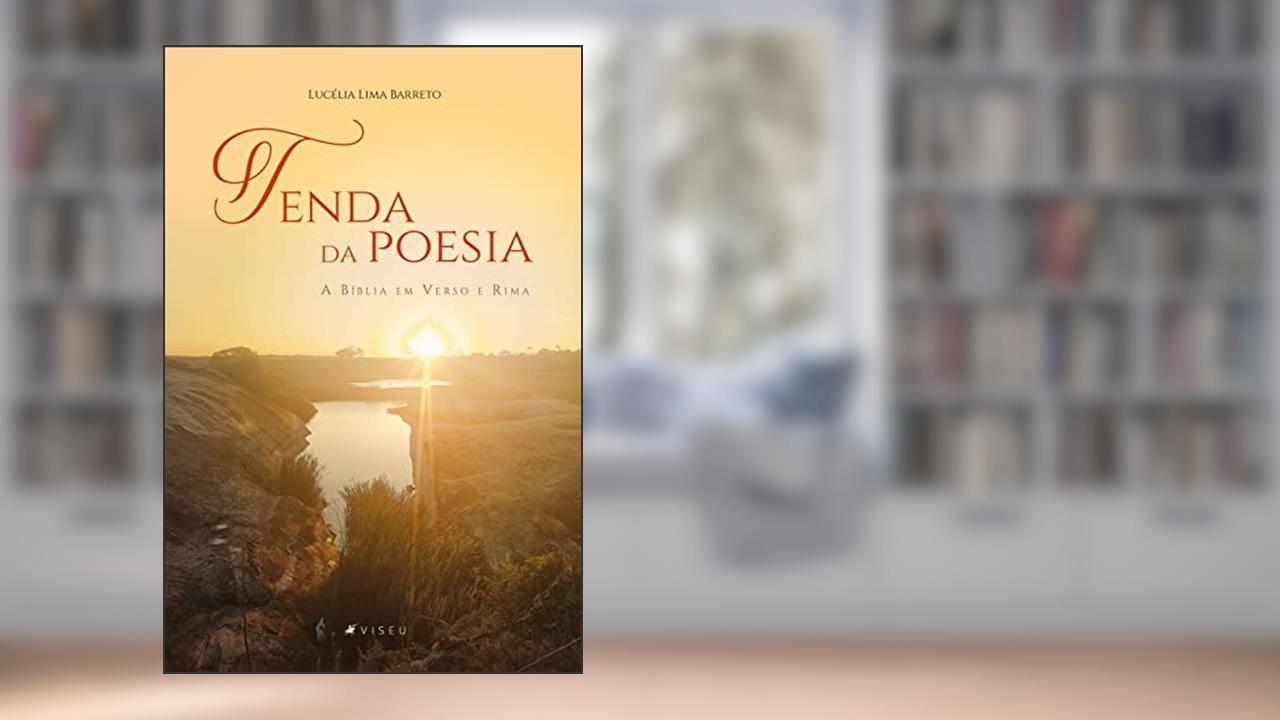 Tenda poesia: A Bíblia em verso e rima, do autor Lucélia Lima Barreto