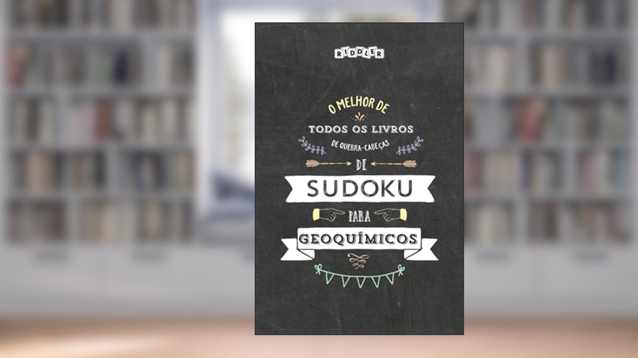 Capa de O melhor de todos os livros de quebra-cabeças de Sudoku para geoquímicos (Portuguese Edition), do autor Riddler Books