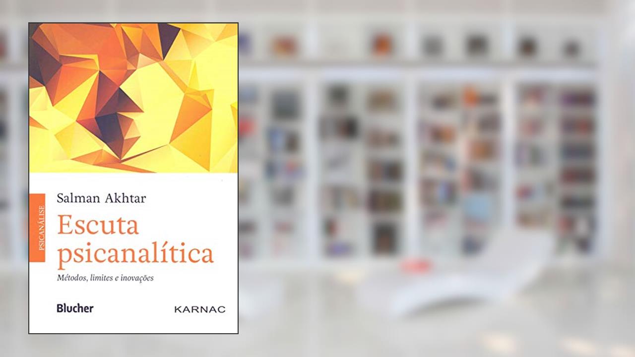 Capa de Escuta Psicanalítica: Métodos, Limites e Inovações, do autor Salman Akhtar