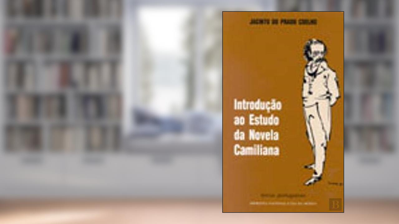 Capa de Introdução ao Estudo da Novela Camiliana, do autor JACINTO DO PRADO COELHO