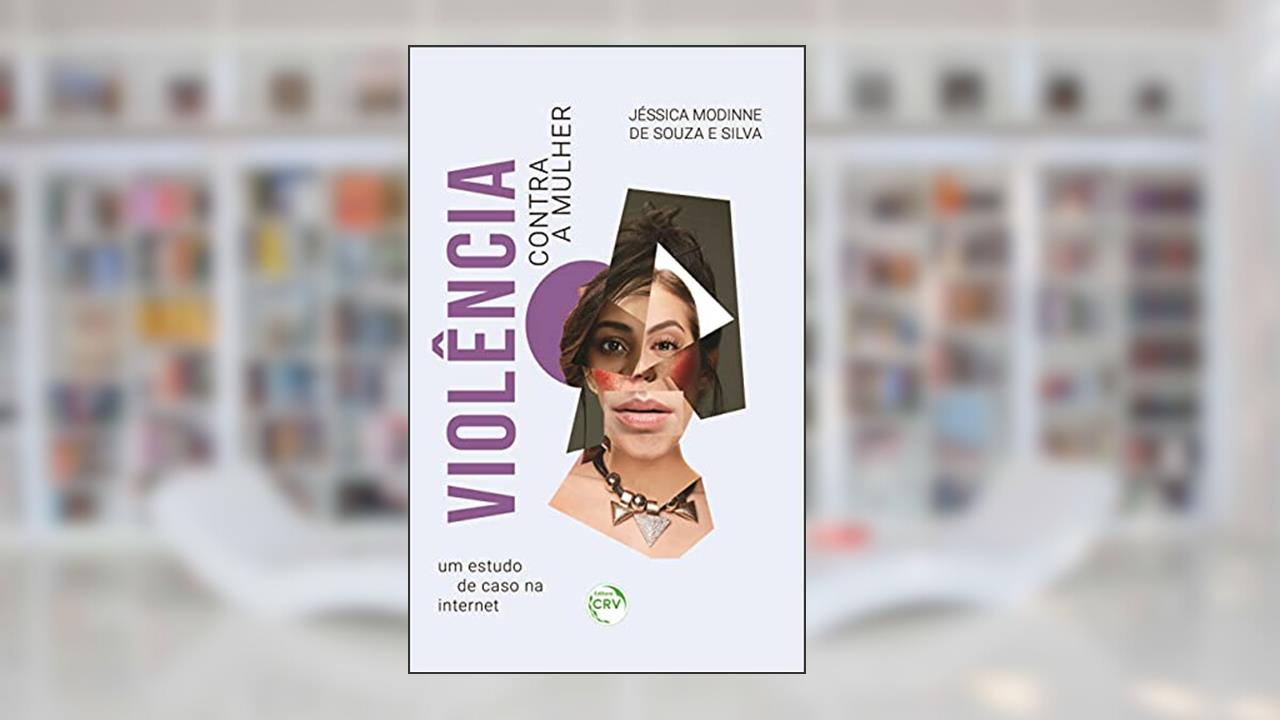 Capa de Violência contra a mulher: um estudo de caso na internet, do autor Jéssica Modinne de Souza e Silva