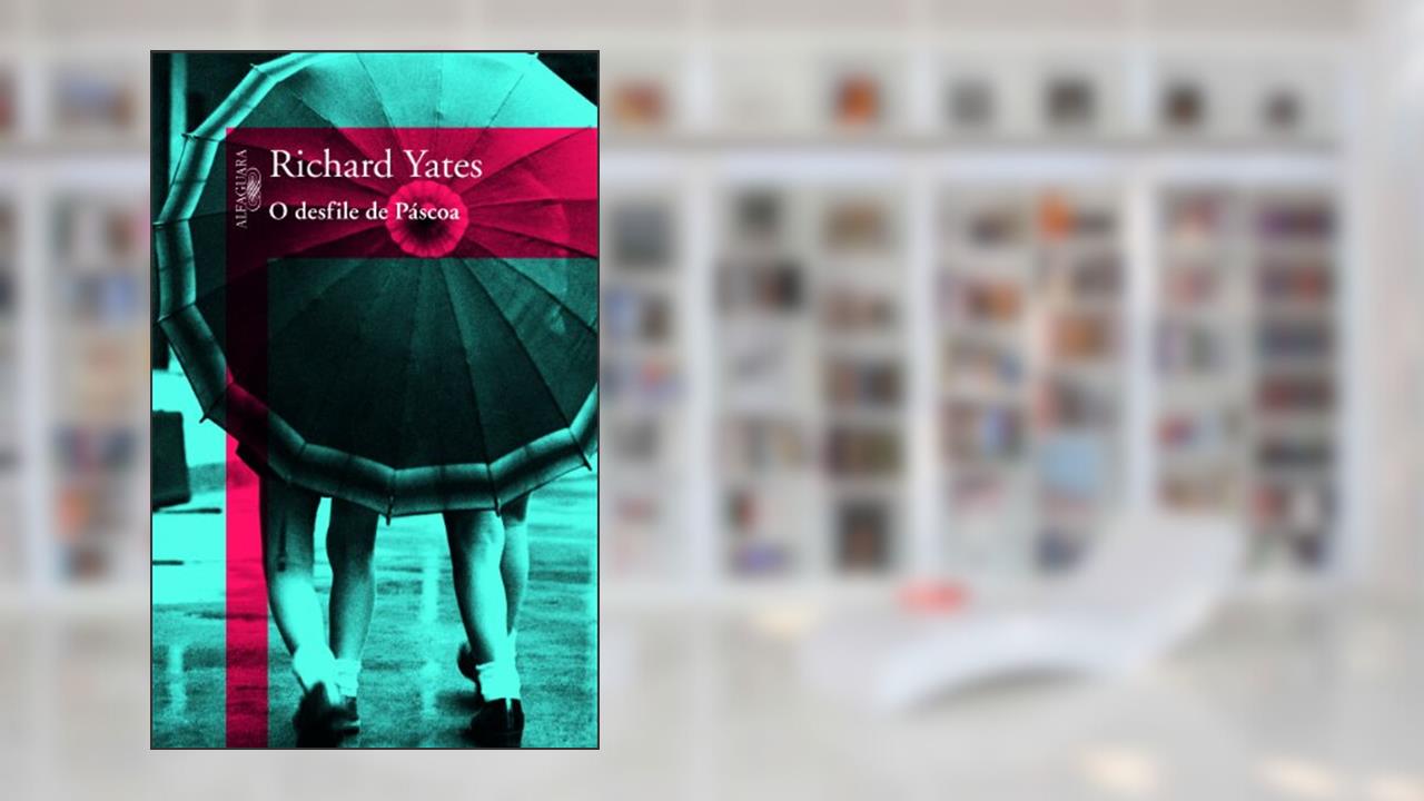 Capa de O desfile de páscoa, do autor Richard Yates