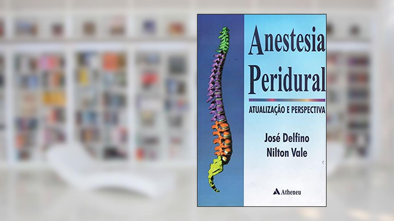 Capa de Anestesia Peridural - Atualização e Perspectiva (eBook), do autor José Delfino; Nilton Vale