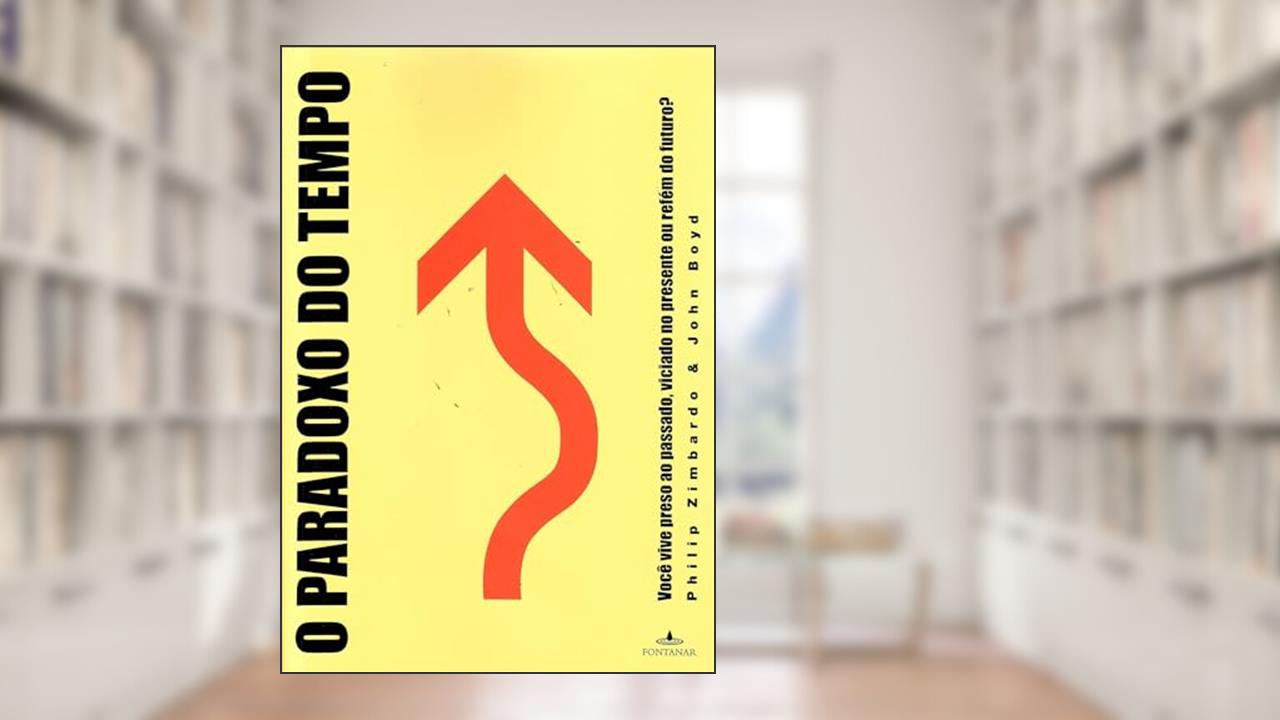 O paradoxo do tempo, do autor JOHN BOYD; PHILIP ZIMBARDO