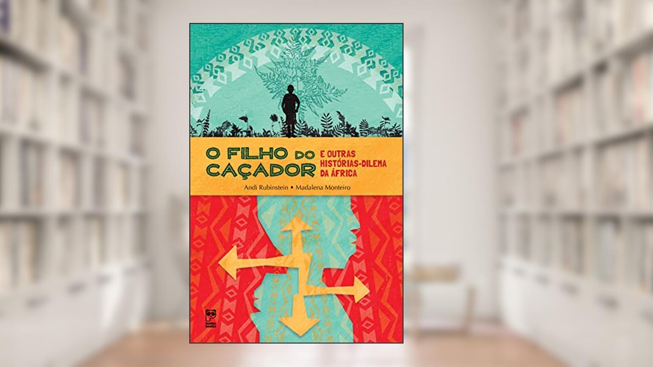 Capa de O filho do caçador: E outras histórias-dilema, do autor Andi Rubinstein; Madalena Monteiro