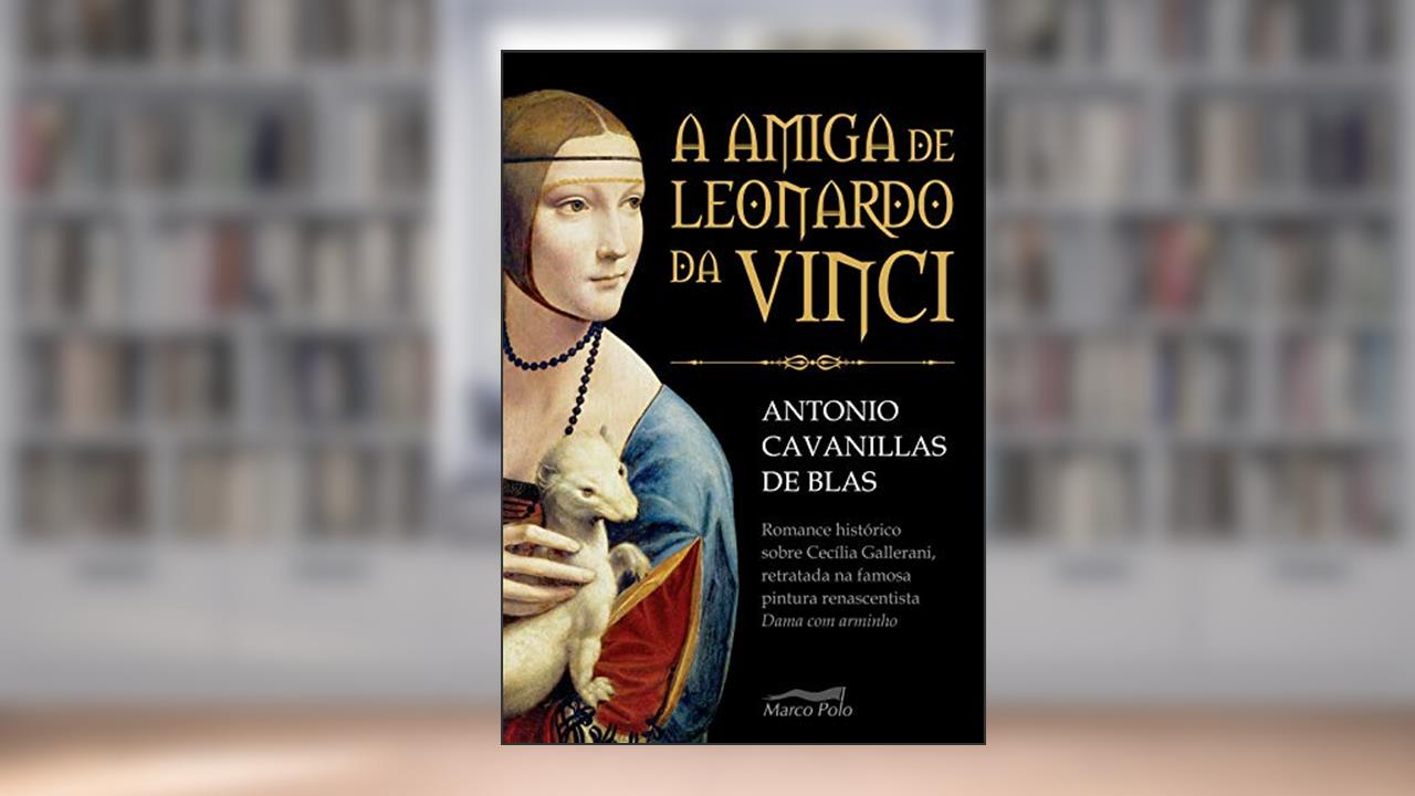 Capa de A amiga de Leonardo da Vinci, do autor Antonio Cavanillas de Blas