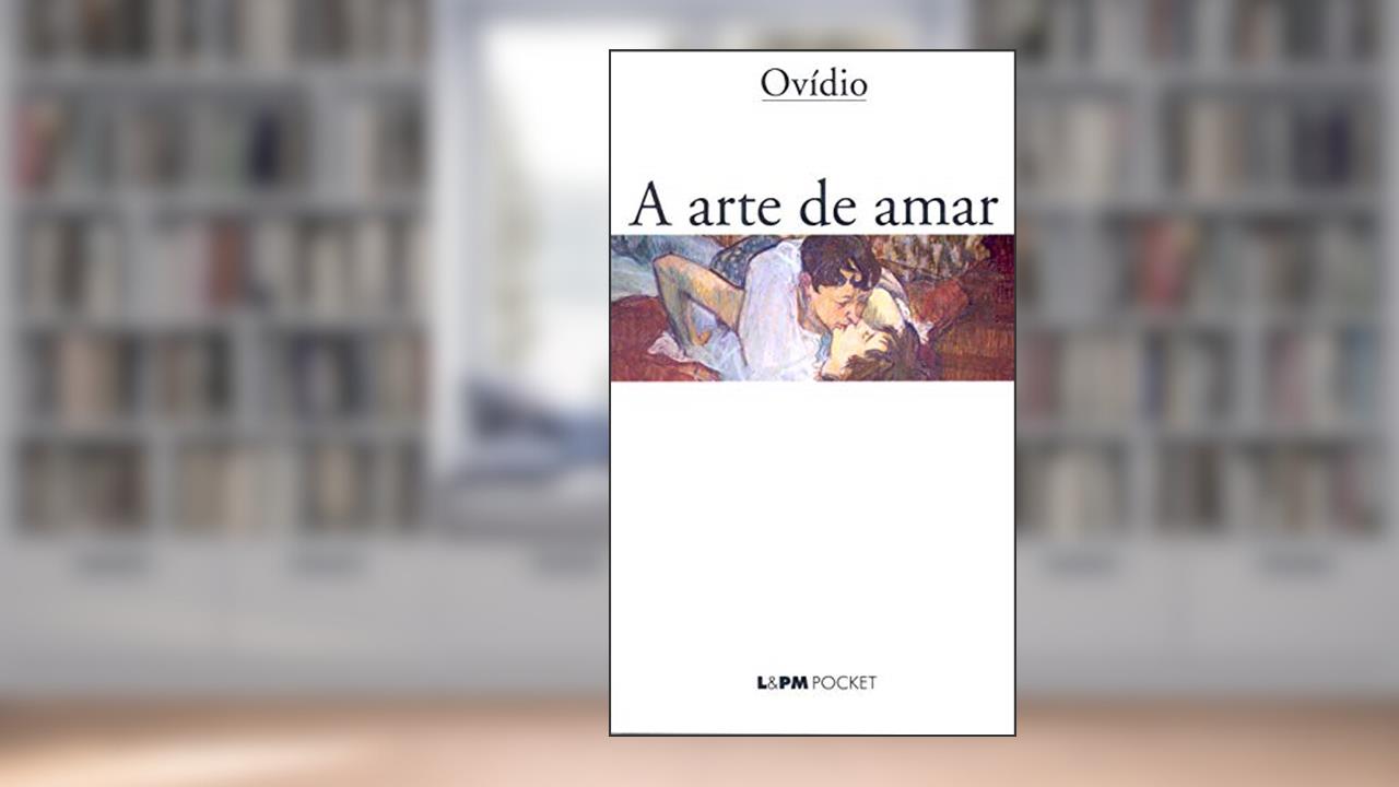 A Arte de Amar, do autor Ovídio