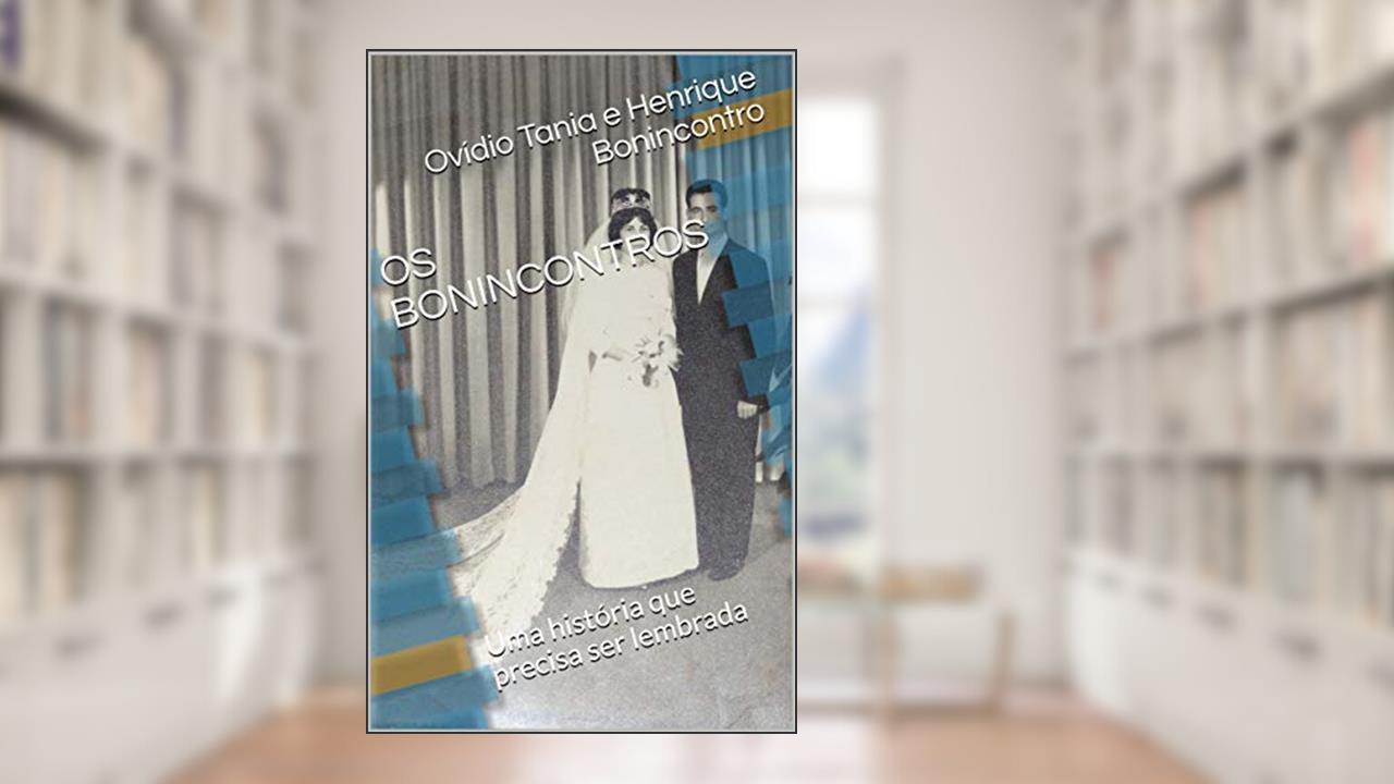 Capa de OS BONINCONTROS: Uma história que precisa ser lembrada, do autor Ovídio Tania e Henrique Bonincontro; Henrique Bonincontro Ventricci; Ovídio Bonincontro