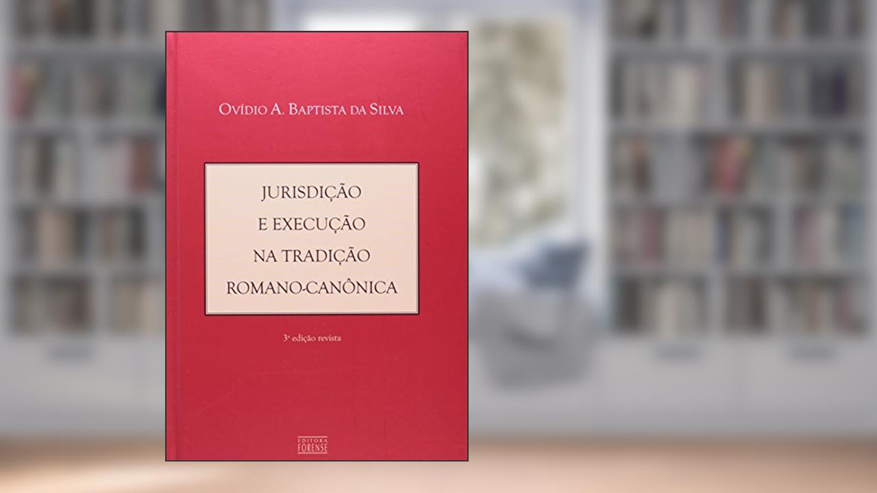 Jurisdição E Execução Na Tradição Romano-Canônica, do autor Ovidio