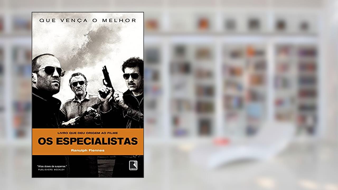 Capa de Os especialistas, do autor Ranulph Fiennes
