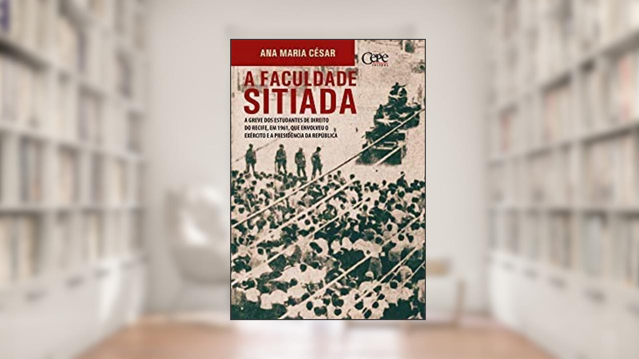 Capa de A Faculdade Sitiada., do autor Ana Maria César