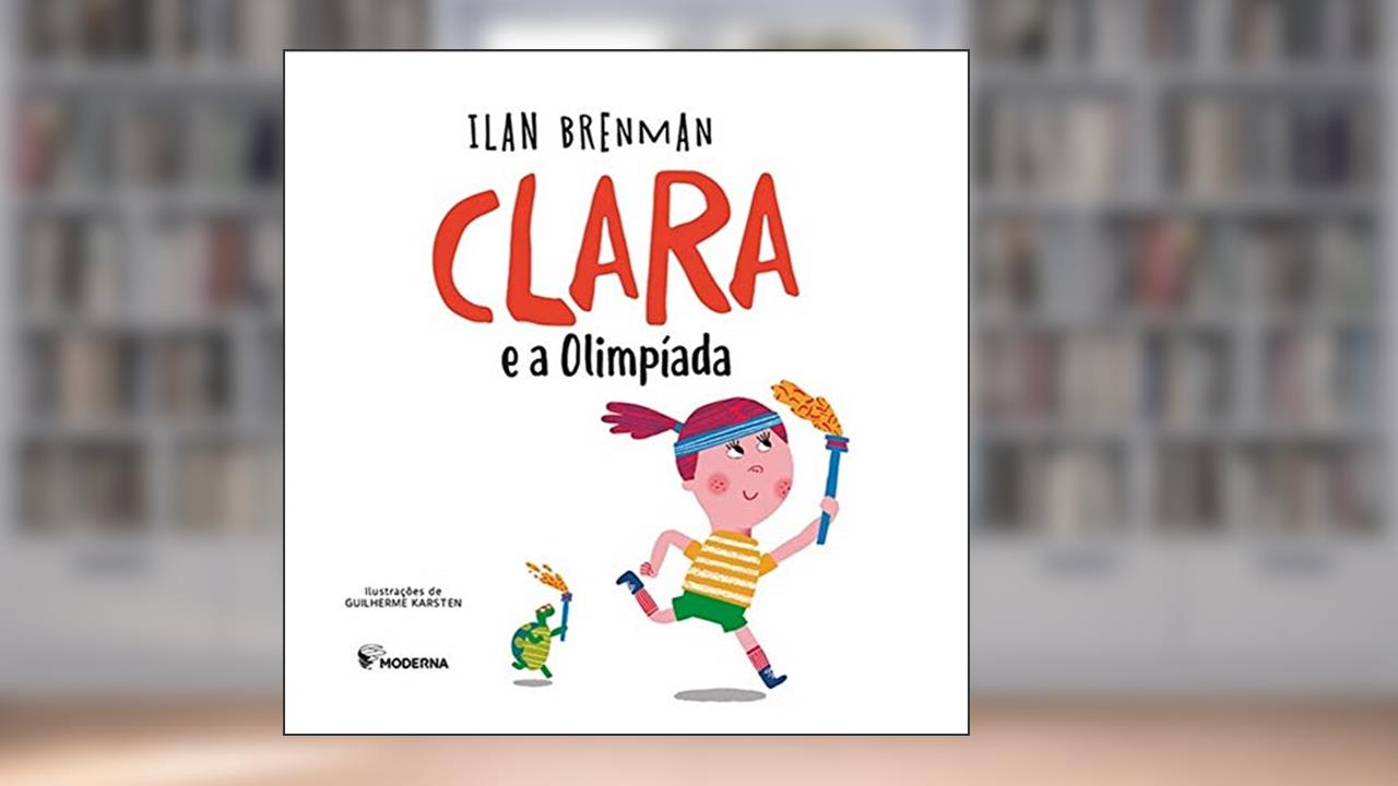 Capa de Clara e as olimpíadas, do autor Ilan Brenman