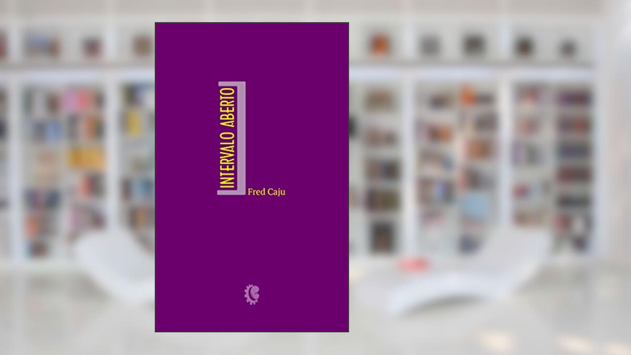 Capa de Intervalo Aberto, do autor Fred Caju