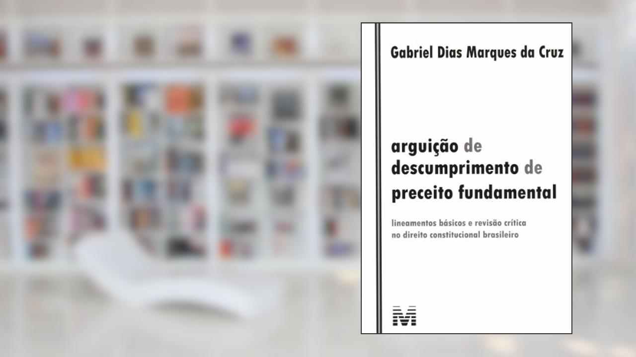Capa de Arguição de descumprimento de preceito fundamental - 1 ed./2011: Lineamentos básicos e revisão crítica no direito constitucional brasileiro, do autor Gabriel Dias Marques Da Cruz