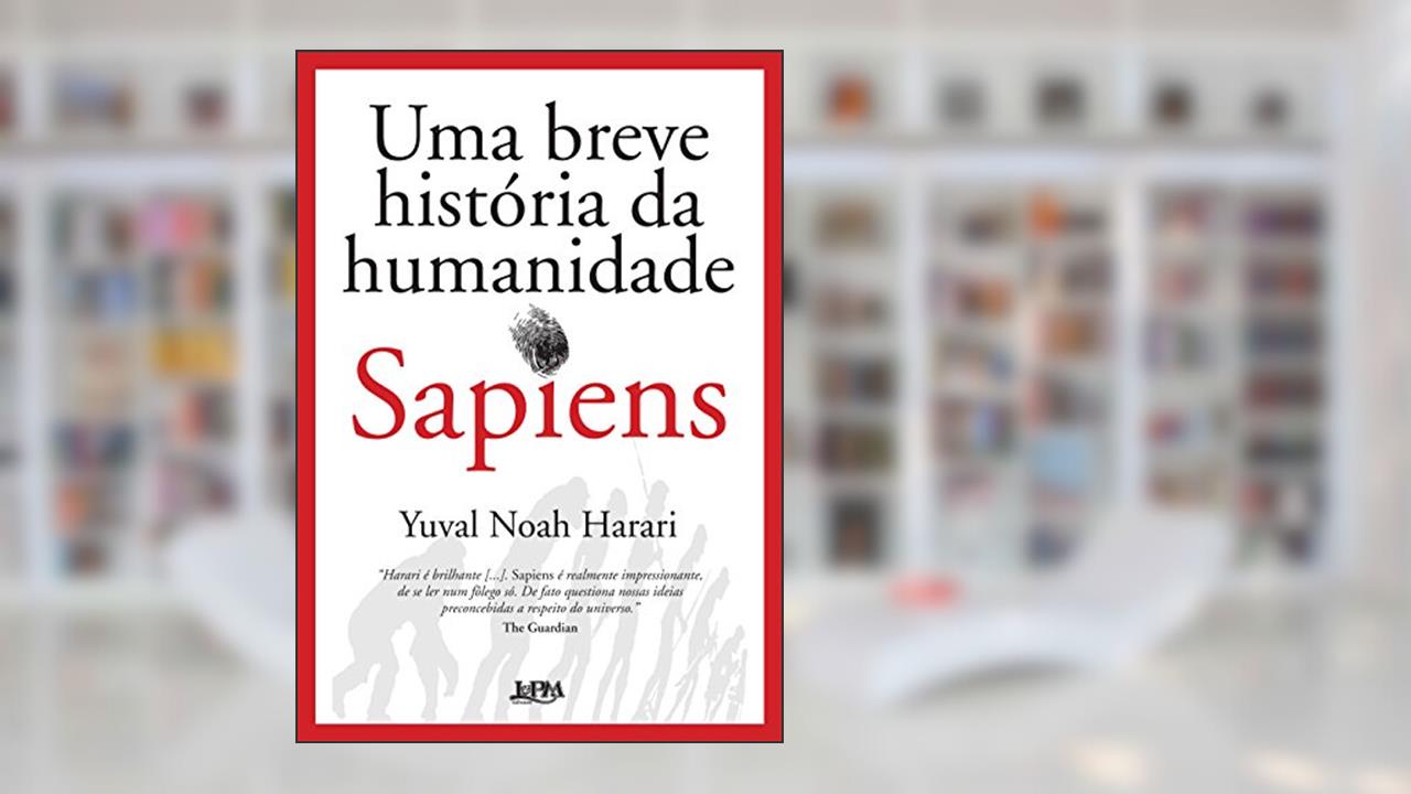 Sapiens. Uma Breve História da Humanidade - Capa Dura