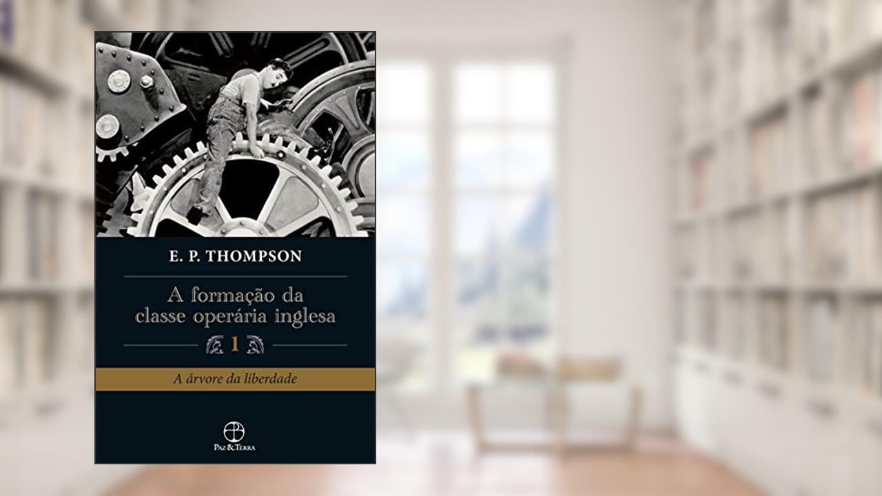 Capa de A formação da classe operária inglesa (Vol. 1), do autor E. P. Thompson