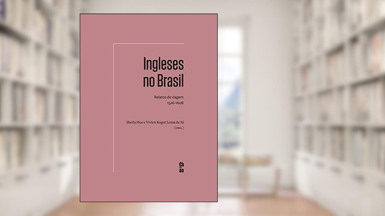 Capa de Ingleses no Brasil: Relatos de viagem, 1526-1608, do autor Hue Sheila; Vivien Kogut Lessa de Sá