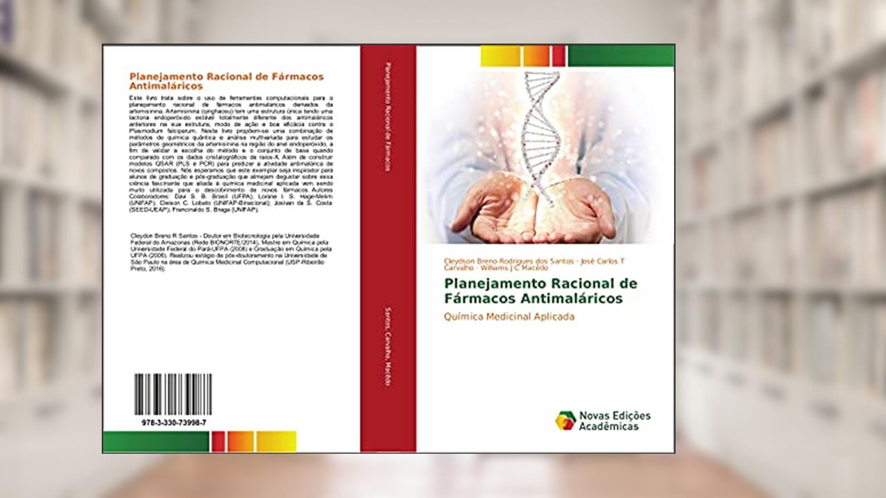 Planejamento Racional de Fármacos Antimaláricos: Química Medicinal Aplicada, do autor Cleydson Breno Rodrigues dos Santos; José Carlos T Carvalho; Williams J C Macêdo