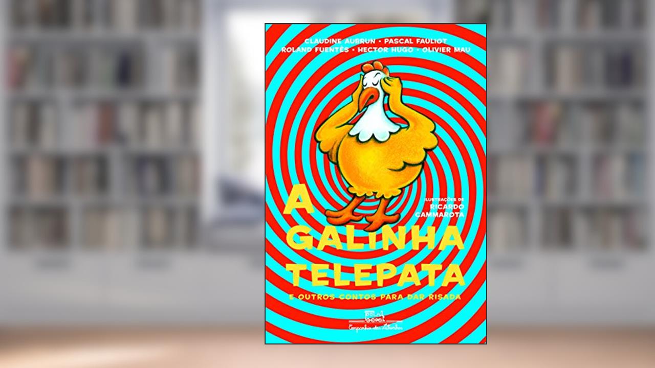 A galinha telepata, do autor Vários autores