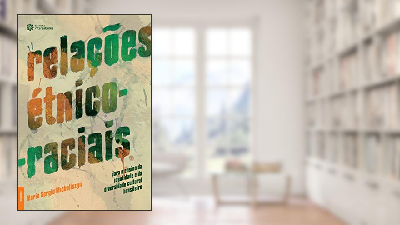 Capa de Relações étnico-Raciais Para o Ensino da Identidade e da Diversidade Cultural Brasileira, do autor Mario Sergio Michaliszyn
