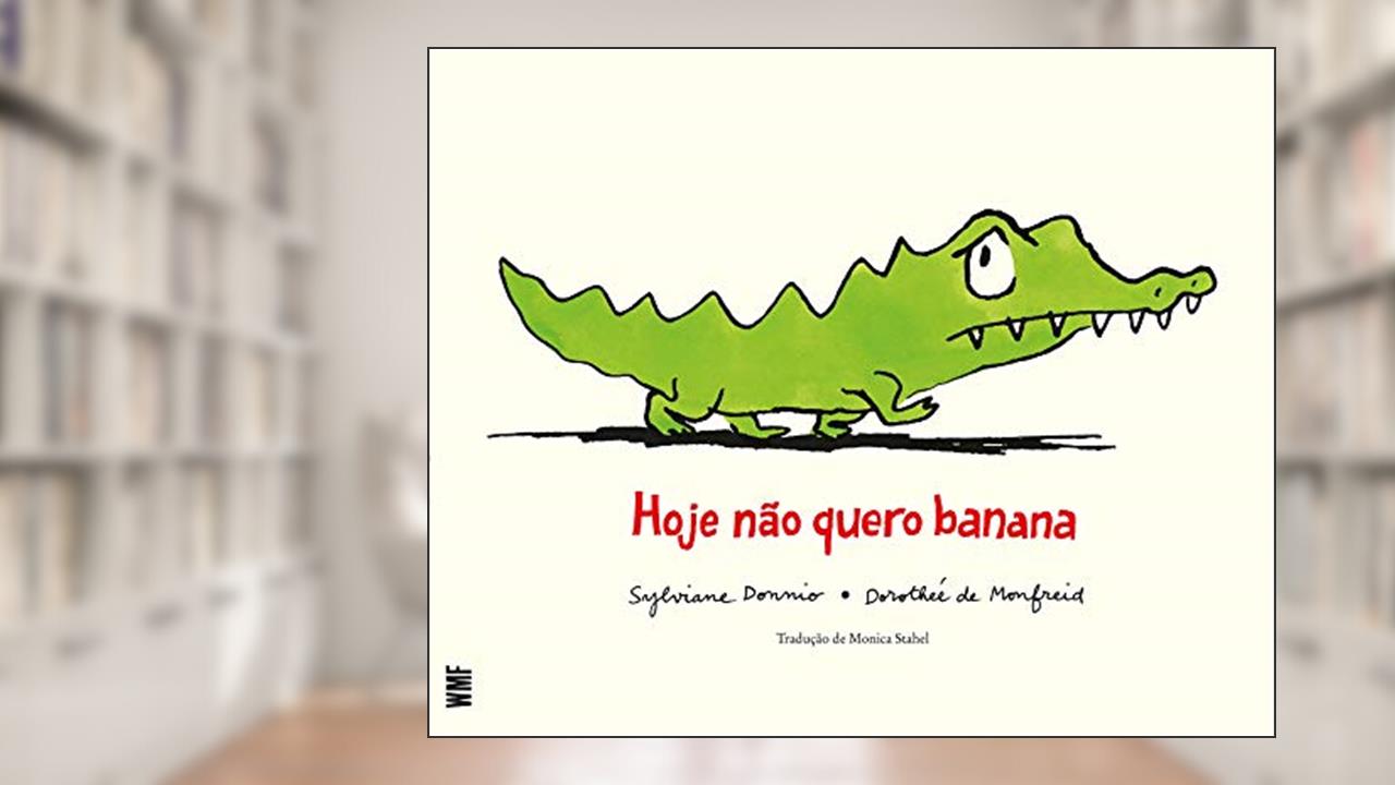 Hoje não quero banana, do autor Sylviane Donnio