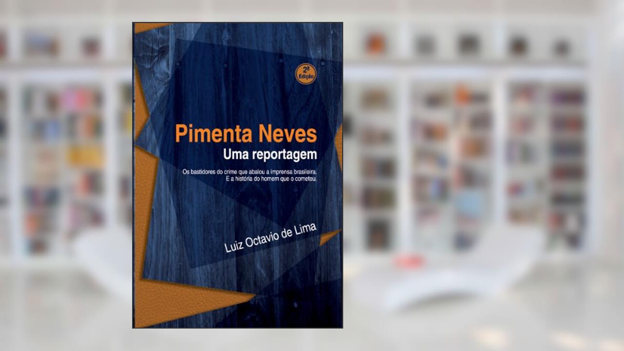 Capa de Pimenta Neves - Uma reportagem, do autor Luiz Octavio de Lima