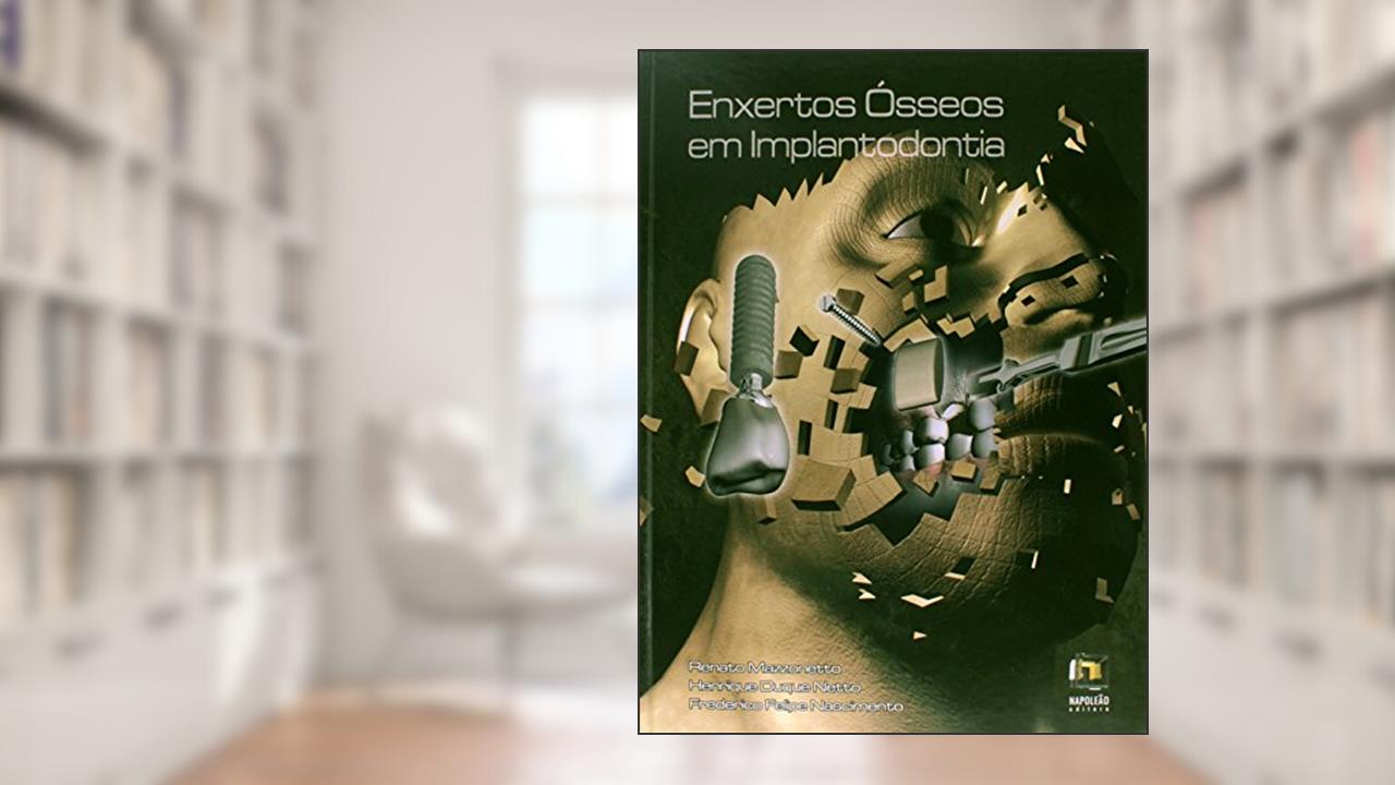 Capa de Enxertos Ósseos em Implantodontia, do autor Henrique Duque Netto; Renato Mazzonetto; Frederico Felipe Nascimento