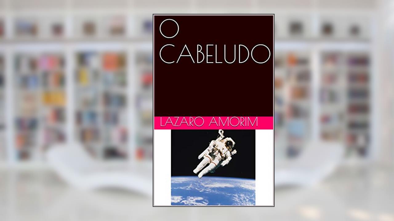 Capa de O CABELUDO, do autor LAZARO AMORIM