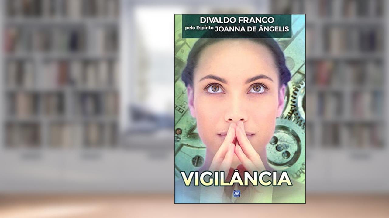 Capa de Vigilância, do autor Divaldo Pereira Franco; Joanna de Ângelis