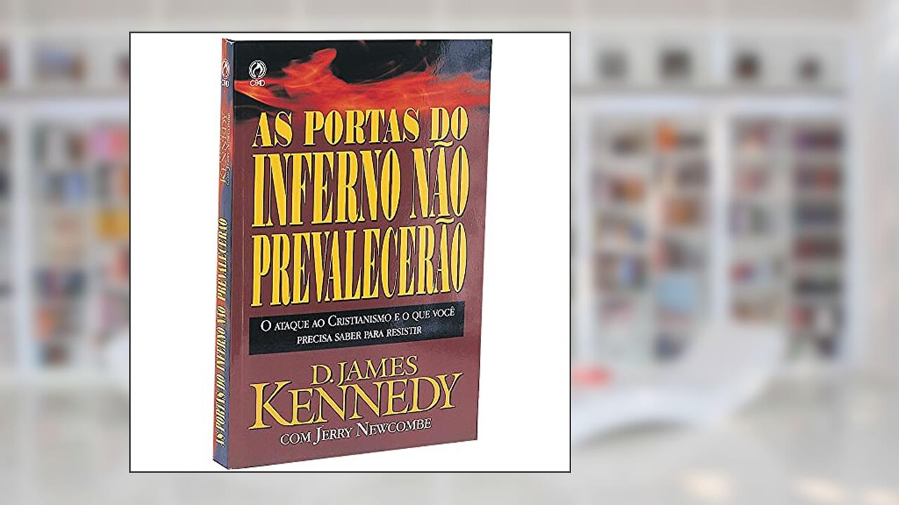 Capa de As portas do inferno não prevalecerão, do autor D J. Kennedy; J. Newcombe