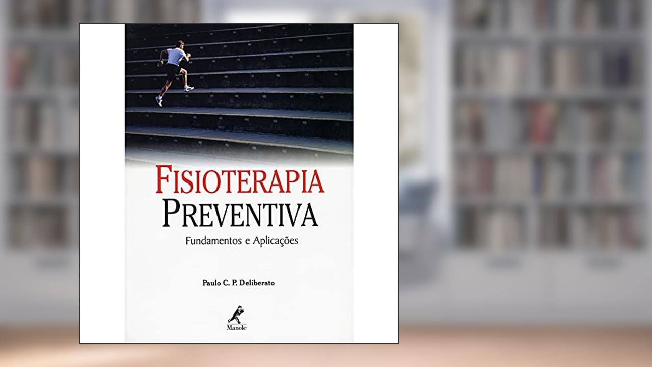 Capa de Fisioterapia preventiva: Fundamentos E Aplicações, do autor Paulo C. P. Deliberato