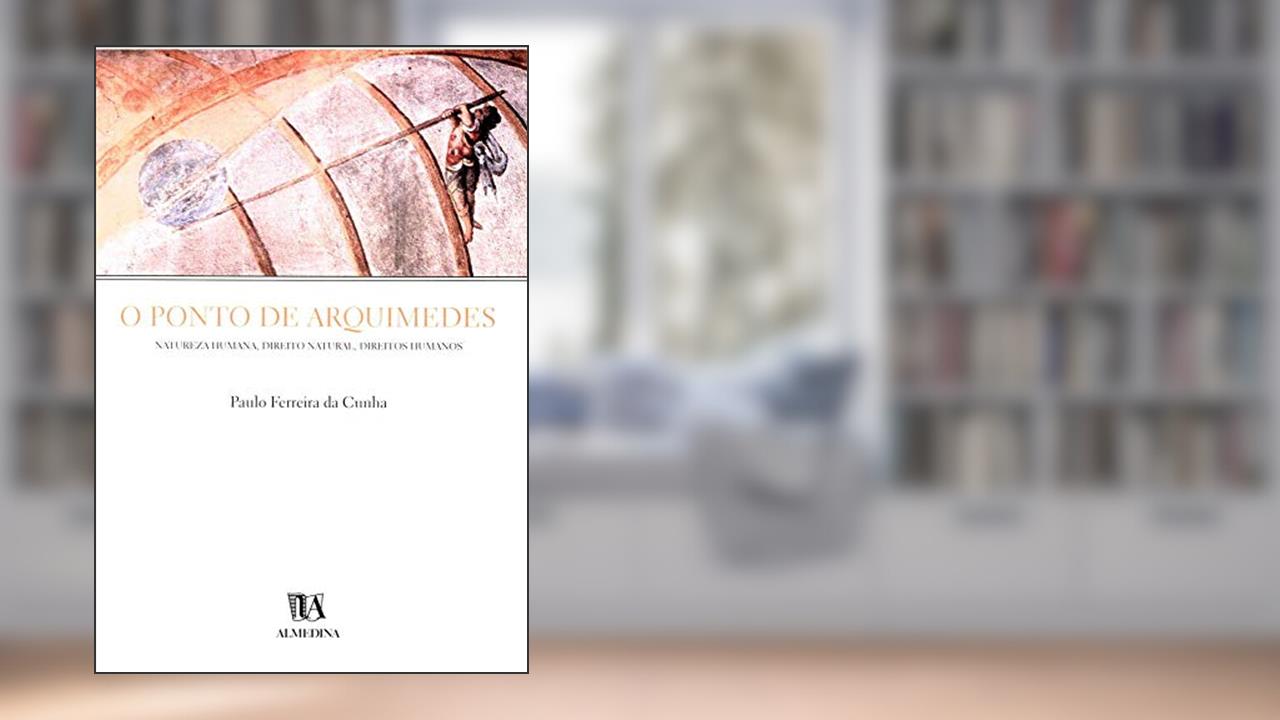 Capa de O Ponto de Arquimedes, do autor Paulo Ferreira Da Cunha