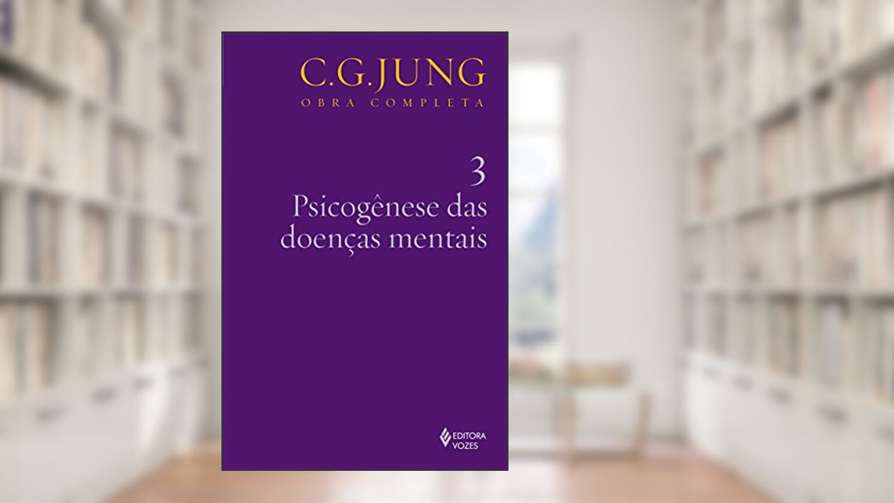 Capa de Psicogênese das doenças mentais Vol. 3: Volume 3, do autor C.G. Jung