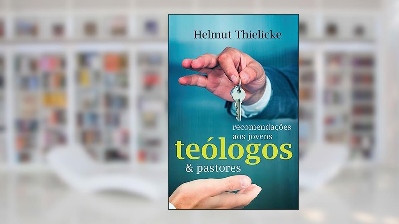 Capa de Recomendações aos Jovens Teólogos e Pastores, do autor Helmut Thielicke