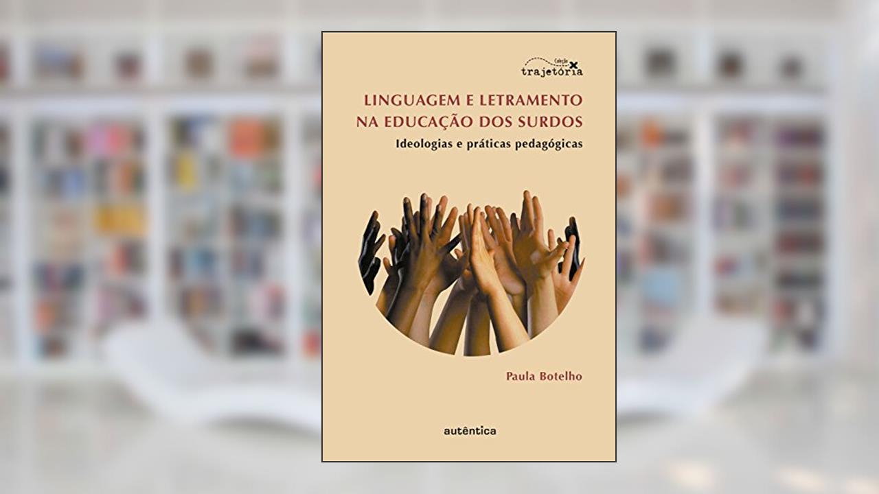 Capa de Linguagem e letramento na educação dos surdos: Ideologias e práticas pedagógicas, do autor Paula Botelho