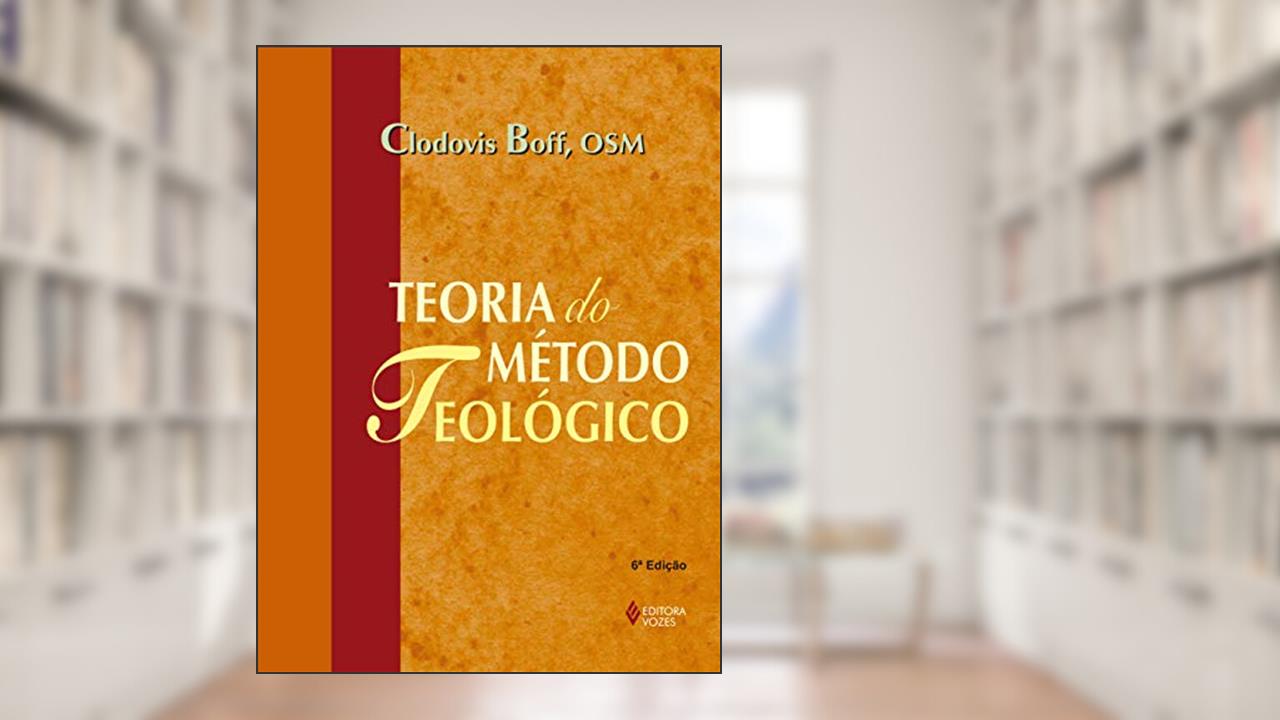 Capa de Teoria do método teológico, do autor Clodovis Boff