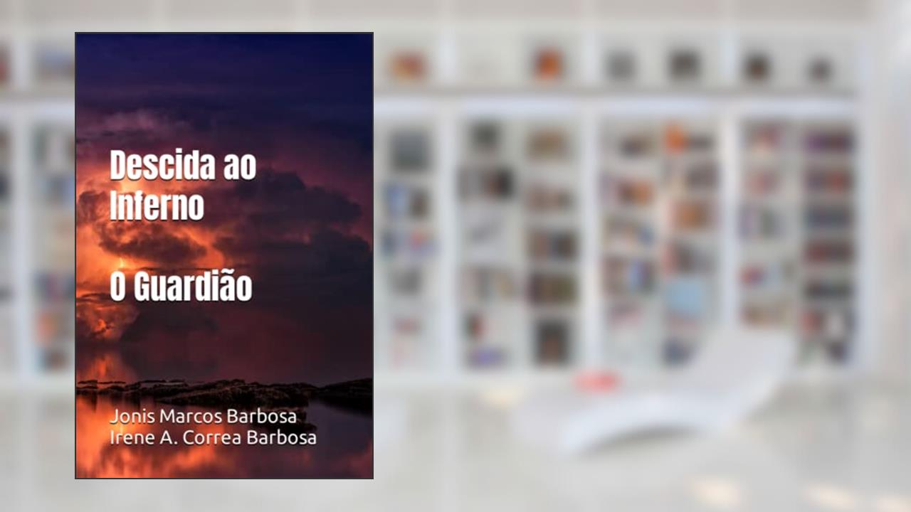 Capa de Descida ao Inferno: O Guardião, do autor Irene Alves Correa Barbosa; Jonis Marcos Barbosa