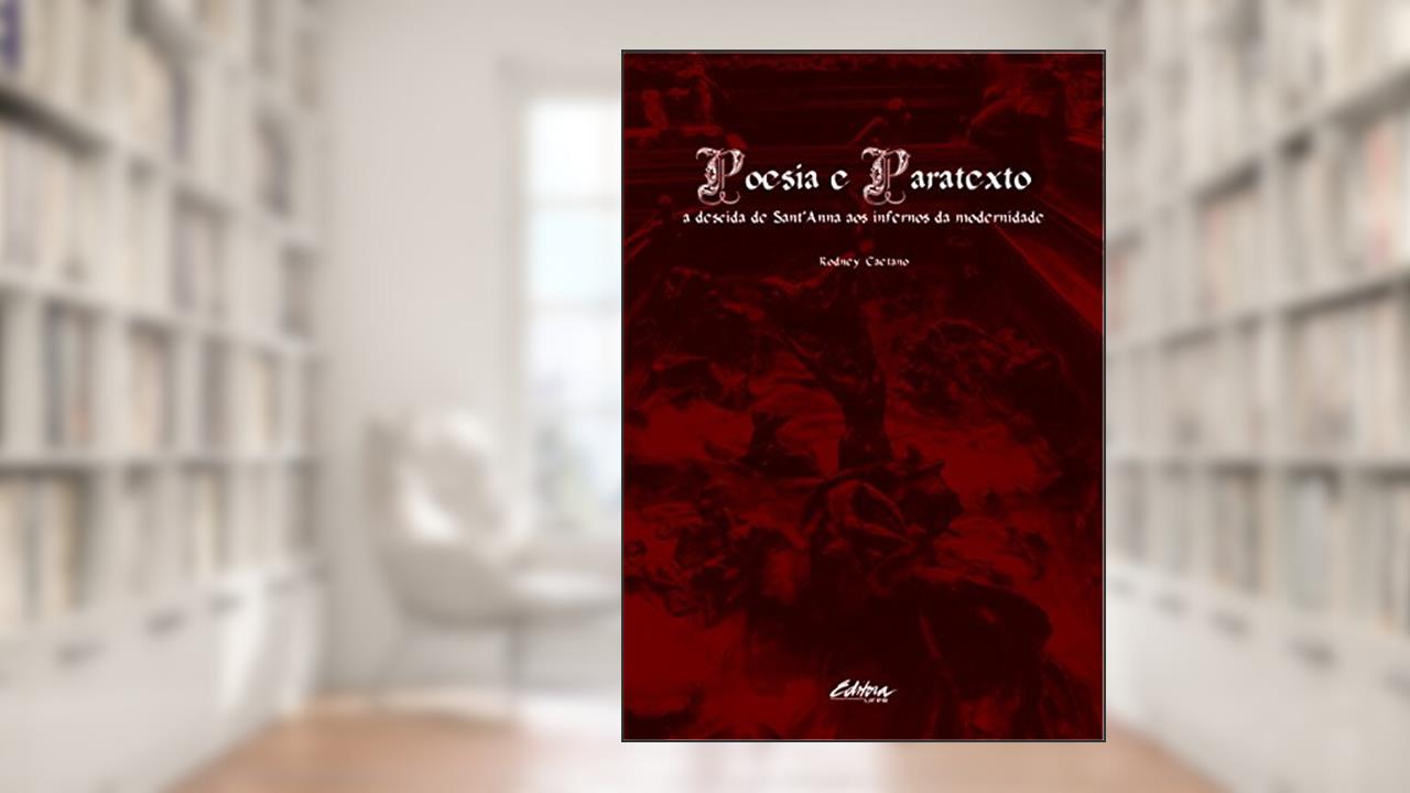 Capa de Poesia e paratexto: a descida de Sant'Anna aos infernos da modernidade, do autor Rodney Caetano