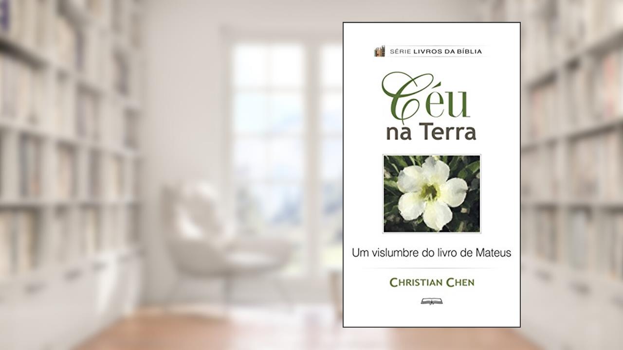 Capa de Céu na Terra: Um Vislumbre do Livro de Mateus, do autor Christian Chen