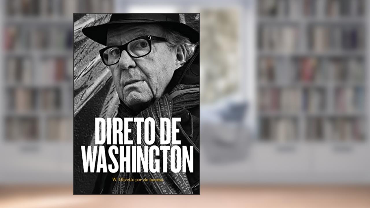Capa de Direto de Washington: W. Olivetto por ele mesmo, do autor Washington Olivetto