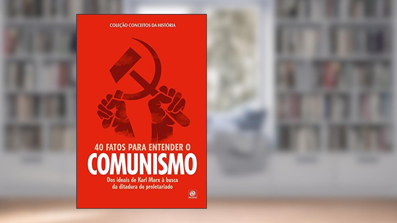 Capa de Coleção conceitos da história - 40 fatos para entender o Comunismo: Dos ideias de Karl Marx à busca pela ditadura do proletariado, do autor Alto Astral