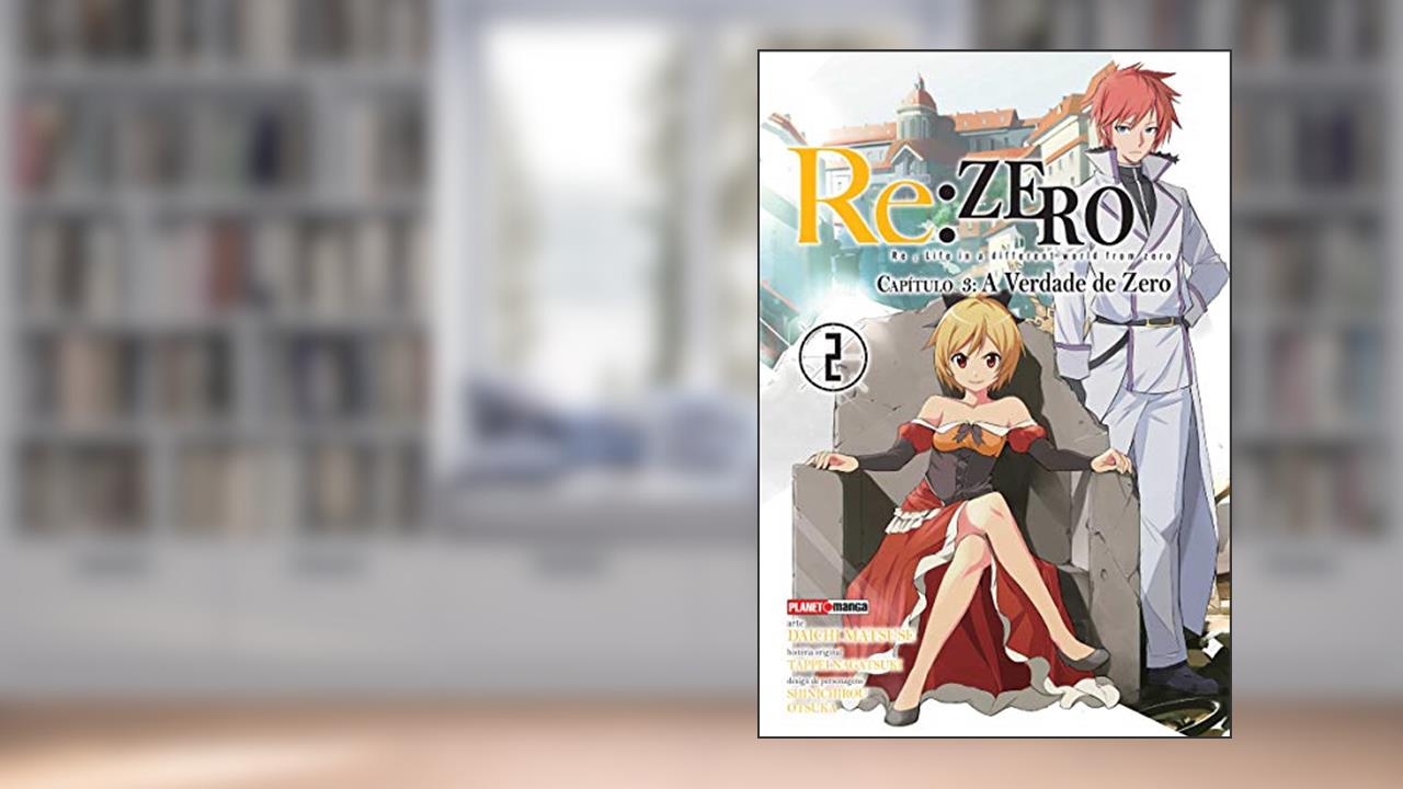 Capa de Re:zero Capítulo 3: A Verdade De Zero Vol. 2, do autor Tappei Nagatsuki