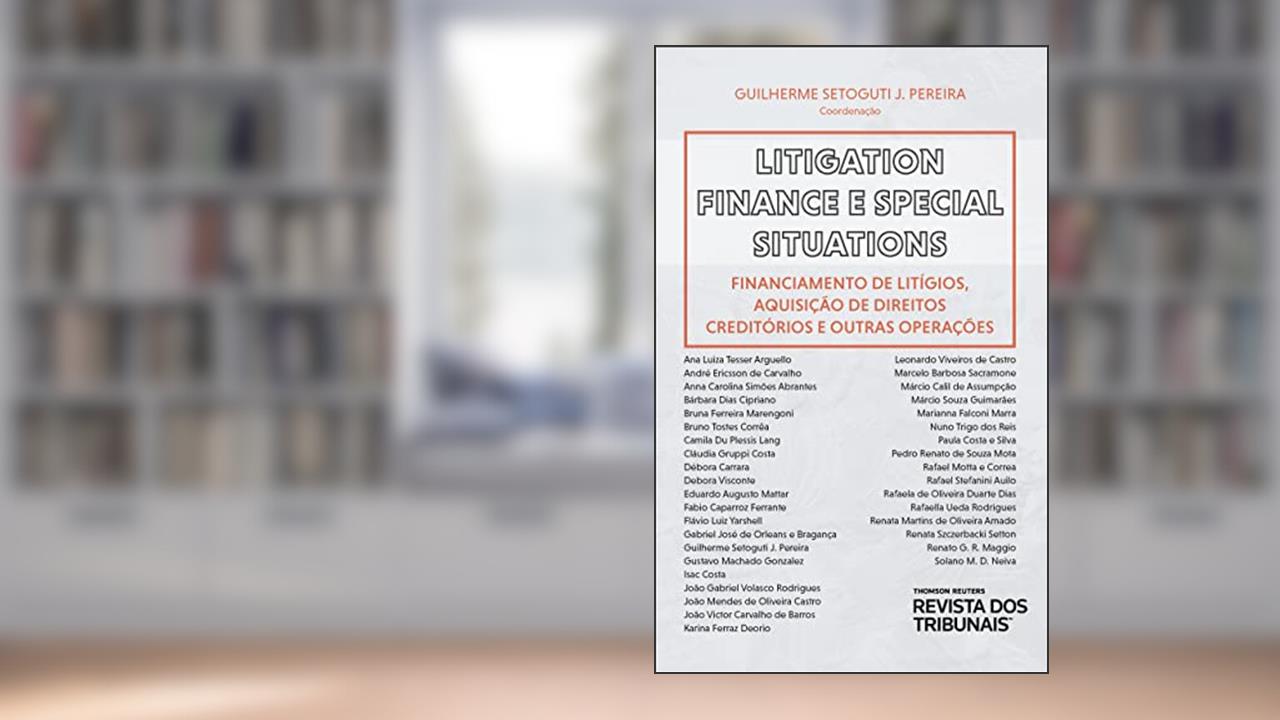 Litigation Finance e Special Situations, do autor Guilherme Setoguti J. Pereira